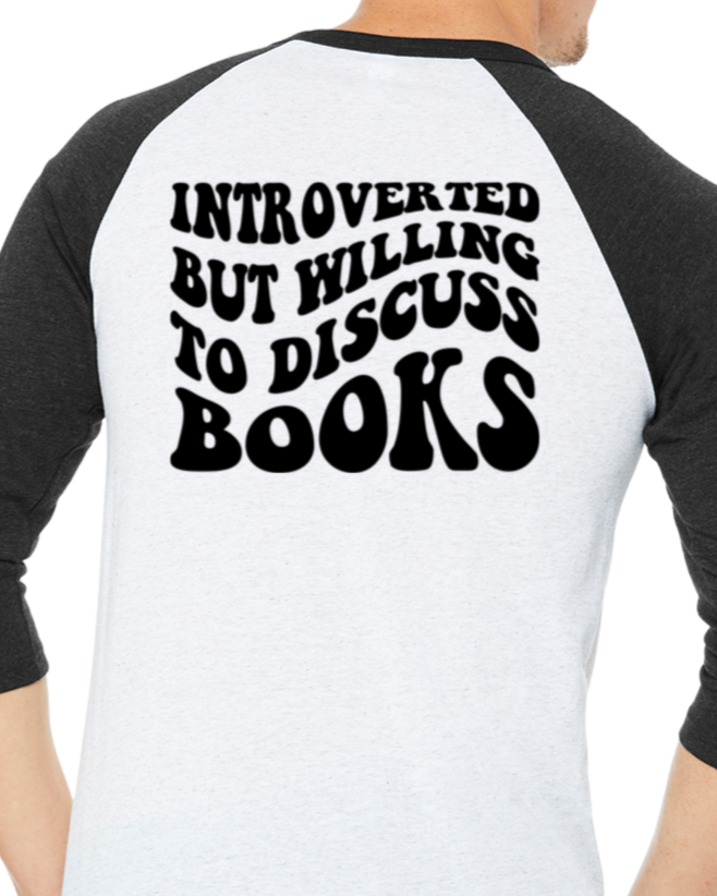 Introverted But Willing to Discuss Books Raglan Tee