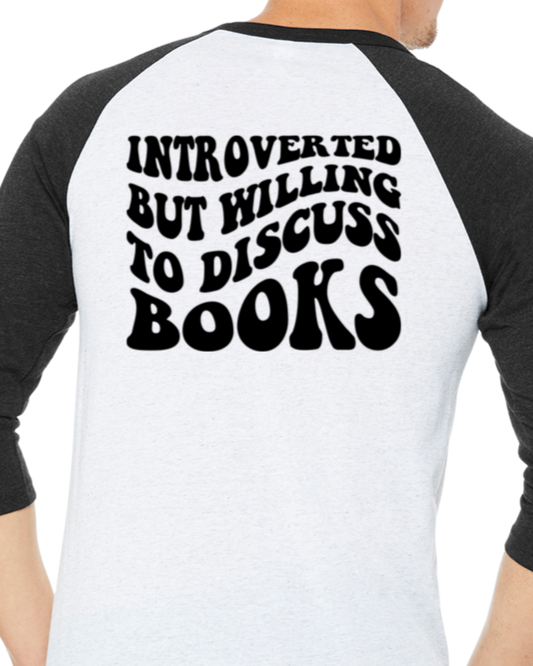 Introverted But Willing to Discuss Books Raglan Tee